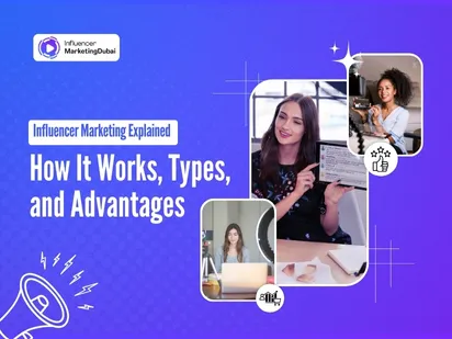 What is Influencer Marketing: How Does it Work, Types and Advantages